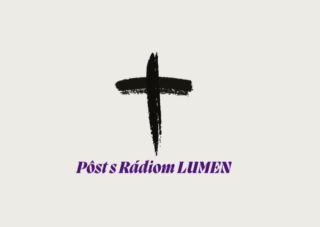 Rádio LUMEN pozýva stráviť pôst duchovnou prípravou na Veľkú noc