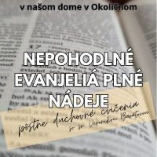 Nepohodlné evanjeliá plné nádeje