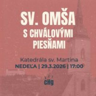 CHVÁLOVÁ SV. OMŠA V KATEDRÁLE SV. MARTINA