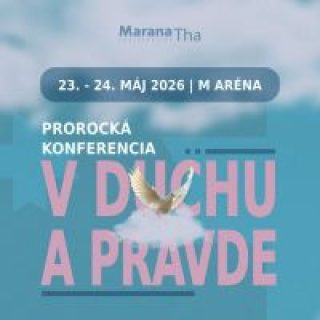 Prorocká konferencia V Duchu a Pravde
