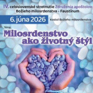 Štvrté celoslovenské stretnutie Združenia apoštolov Božieho milosrdenstva Faustínum