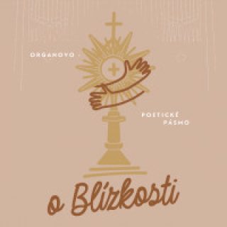 O Blízkosti | organovo - poetické pásmo