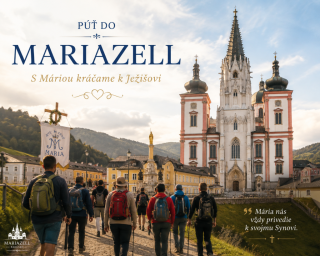 JUBILEJNÁ PÚŤ DO MARIAZELLU