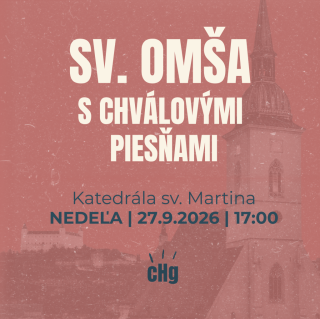 SVÄTÁ OMŠA S CHVÁLOVÝMI PIESŇAMI V KATEDRÁLE SV. MARTINA
