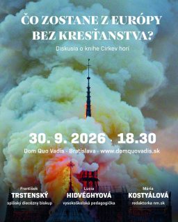Diskusia Čo zostane z Európy bez kresťanstva? otvorí otázku budúcnosti Cirkvi