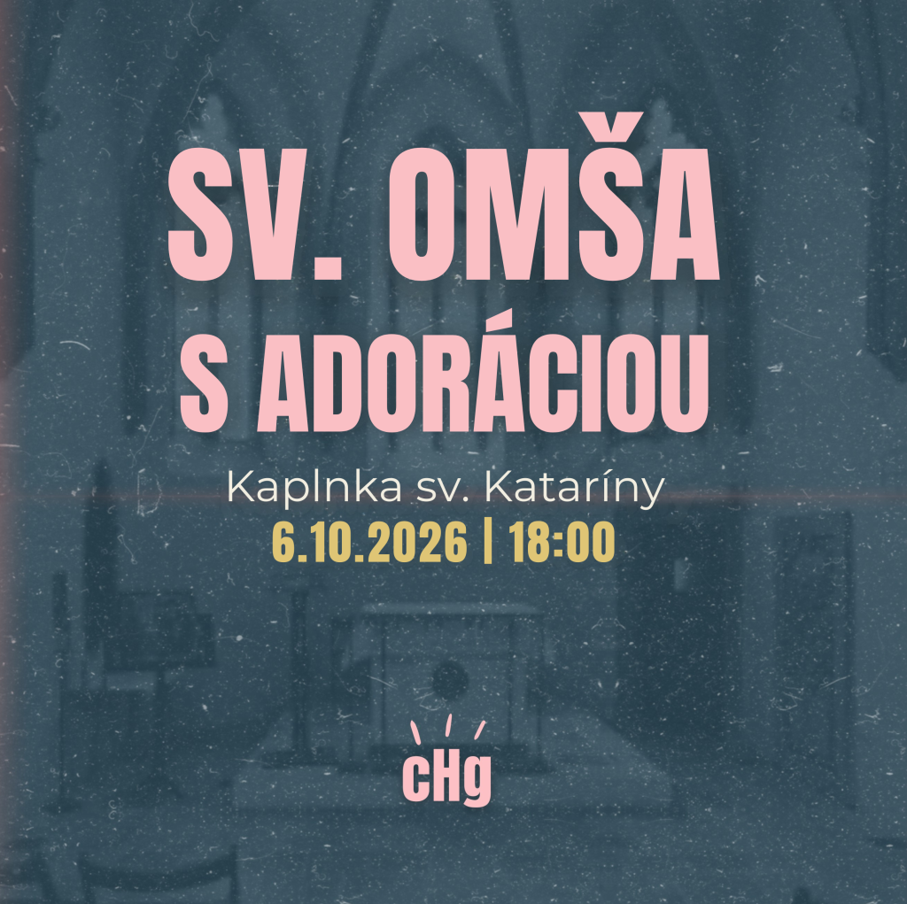 SV. OMŠA, ADORÁCIA A CHVÁLY V KAPLNKE SV. KATARÍNY