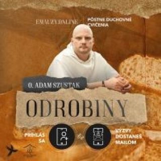 Pôstne duchovné cvičenia Odrobiny s o. Adamom Szustakom