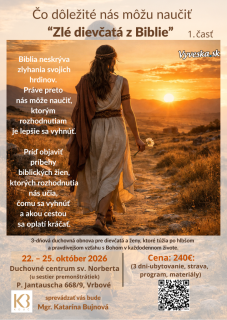Čo dôležité nás môžu naučiť “Zlé dievčatá” z Biblie – 1 časť (duchovná obnova pre ženy)