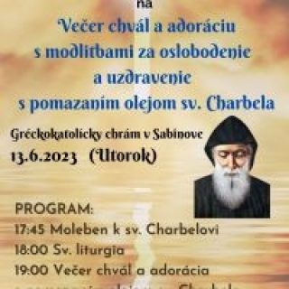 Večer chvál s modlitbami za oslobodenie s pomazaním olejom sv. Charbela