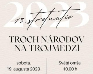 Veriaci s biskupmi zo Slovenska, Čiech a Poľska sa stretnú na Trojmedzí
