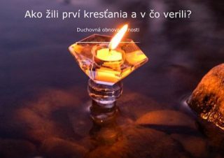 V Žiline chystajú online obnovu "Ako žili prví kresťania a v čo verili?"