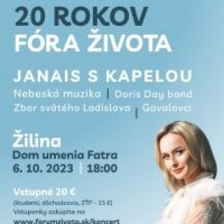 20 rokov Fóra života - BENEFIČNÝ KONCERT S JANAIS