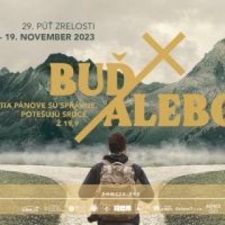 29. Púť zrelosti: BUĎ - ALEBO
