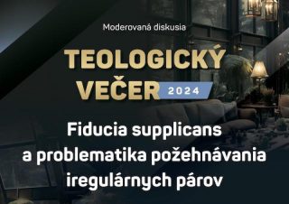Najbližší Teologický večer prinesie tému vyhlásenia Fiducia supplicans