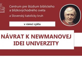 V Košiciach budú pokračovať v cykle Návrat k Newmanovej Idei univerzity