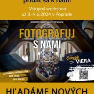 VSTUPNÝ WORKSHOP SPOLOČENSTVA FOTOGRAFOV ČLOVEK A VIERA