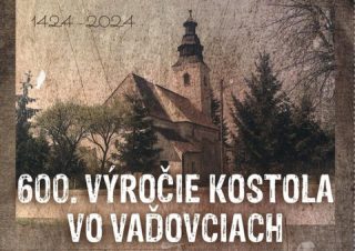 Vaďovce oslávia 600. výročie kostola slávnostnou svätou omšou a kultúrnym programom