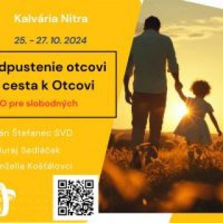 Odpustenie otcovi je cestou k Otcovi – duchovná obnova pre slobodných