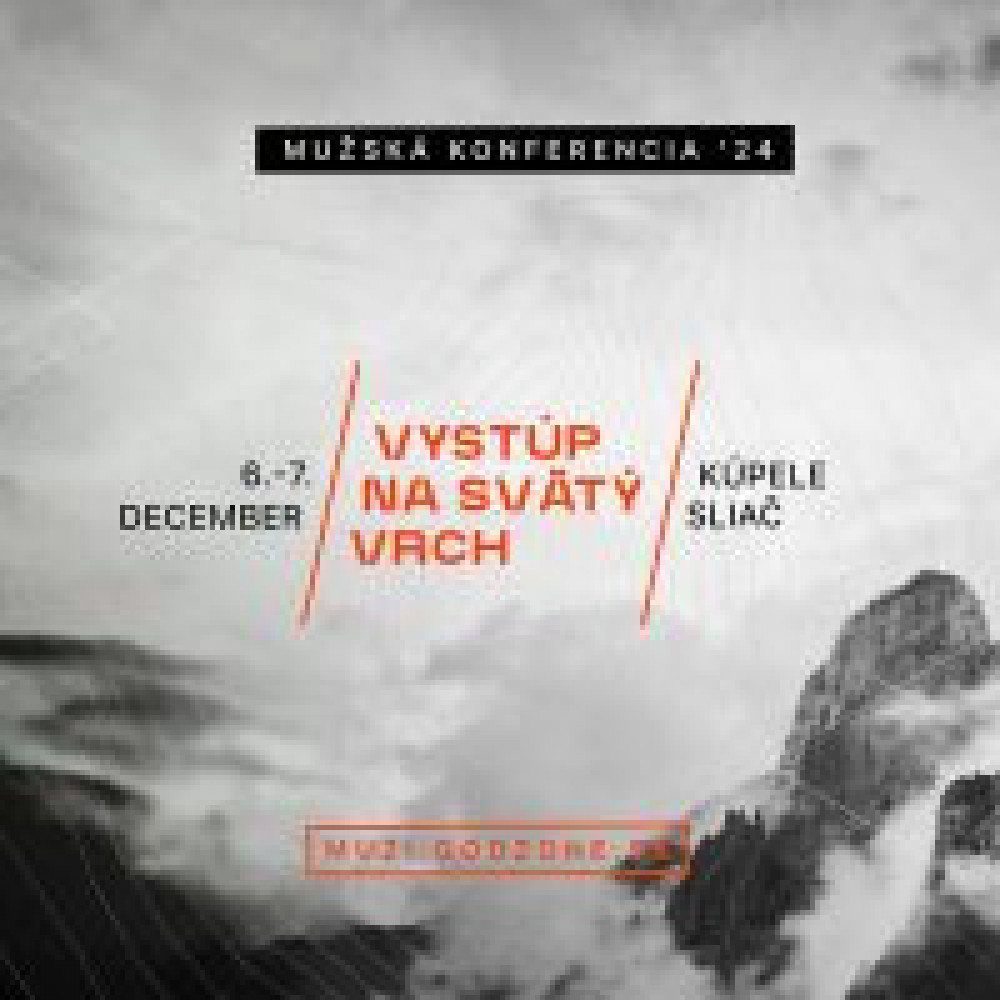 Godzone Mužská konferencia 2024 - VYSTÚP NA SVÄTÝ VRCH