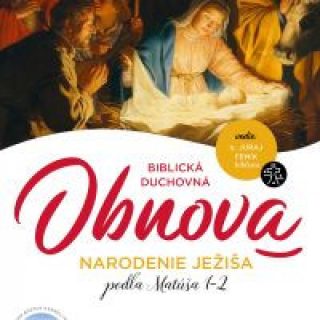 Biblická duchovná obnova - Narodenie Ježiša podľa Matúša 1-2