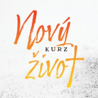 NOVÝ ŽIVOT - víkendový kurz