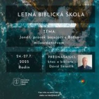 LETNÁ BIBLICKÁ ŠKOLA - Jonáš, prorok bojujúci s Božím milosrdenstvom.