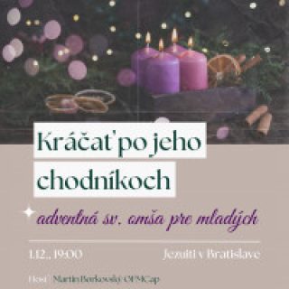 1. adventná sv. omša pre mladých (M. Borkovský OFMCap-Kráčať po jeho chodníkoch)