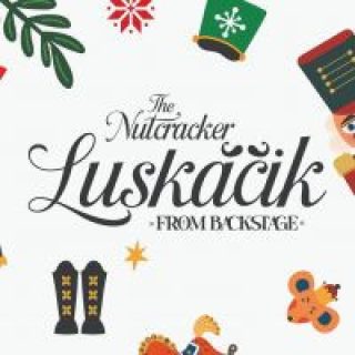 Luskáčik / Nutcracker - bábkový balet
