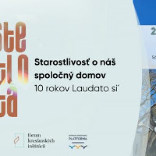 Starostlivosť o náš spoločný domov - 10 rokov s Laudato si´